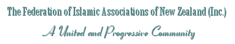 The Federation of Islamic Associations of New Zealand (Inc.), A United and Progressive Community